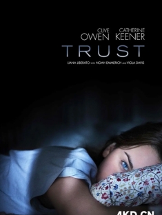 信任 Trust 2011 猎狼连线(台)/迷网女孩/猎狼联线 [美国] 豆瓣:7.2