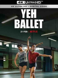 欧耶芭蕾 Yeh Ballet (2020) / 孟買芭蕾男孩（台）/ 4K电影下载 / Yeh.Ballet.2020.2160p.NF.WEB-DL.DDP5.1.Atmos.HDR.H.265