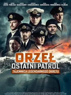 鹰·最后一次巡逻 Orzel. Ostatni patrol 2022 鹰号潜艇