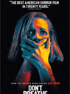 屏住呼吸 Don't Breathe (2016) 禁室杀戮(港)/暂时停止呼吸(台)/别呼吸/豆瓣: 7.2