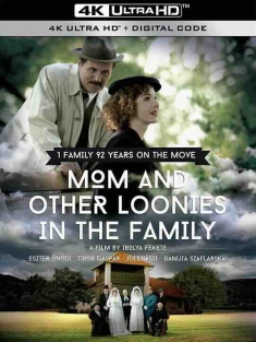 母亲与疯子们 Anyám és más futóbolondok a családból (2015) / 匈牙利狂想曲 / 母亲的二十七次搬家 / Mom and Other Loonies in the Family / 4K电影下载 / Mom.and.Other.Loonies.in.the.Family.2015.2160p.