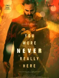 你从未在此 You Were Never Really Here 2017 独行煞星(港)/失控救援(台)/你从未真正停驻 [英国/法国/美国] 豆瓣:6.9
